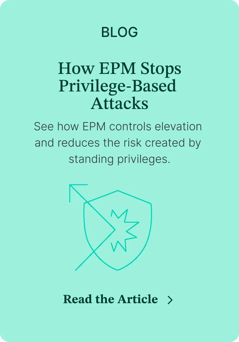 Blog post “How EPM Stops Privilege-Based Attacks”